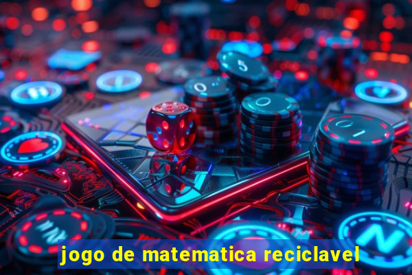 jogo de matematica reciclavel